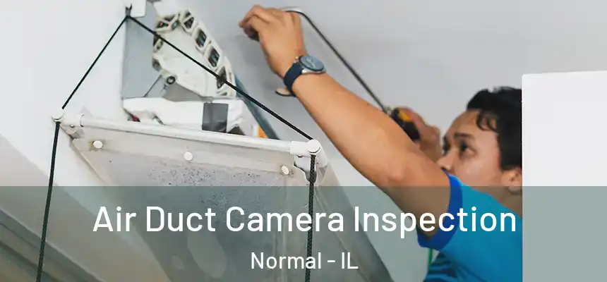  Air Duct Camera Inspection Normal - IL