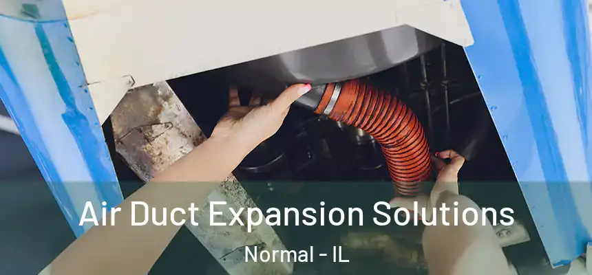  Air Duct Expansion Solutions Normal - IL