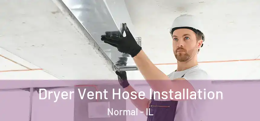  Dryer Vent Hose Installation Normal - IL