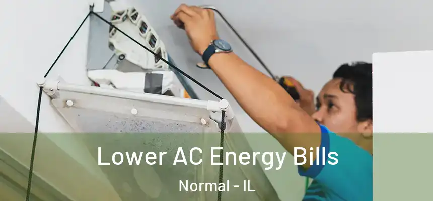 Lower AC Energy Bills Normal - IL