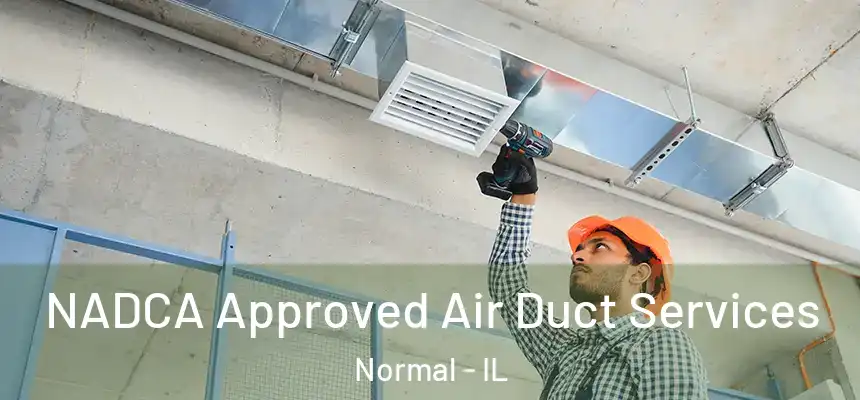 NADCA Approved Air Duct Services Normal - IL
