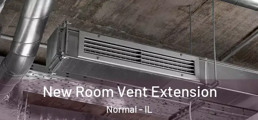  New Room Vent Extension Normal - IL