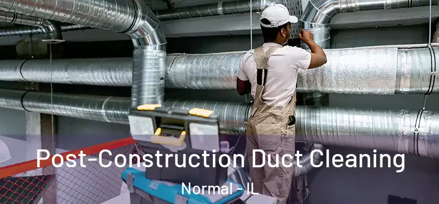 Post-Construction Duct Cleaning Normal - IL