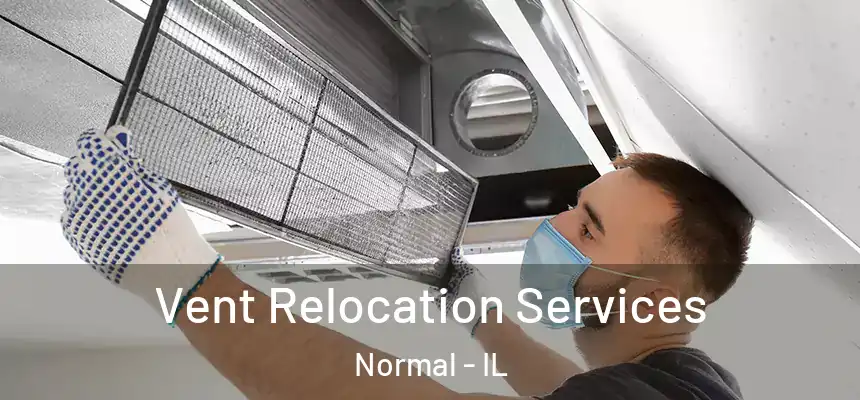  Vent Relocation Services Normal - IL